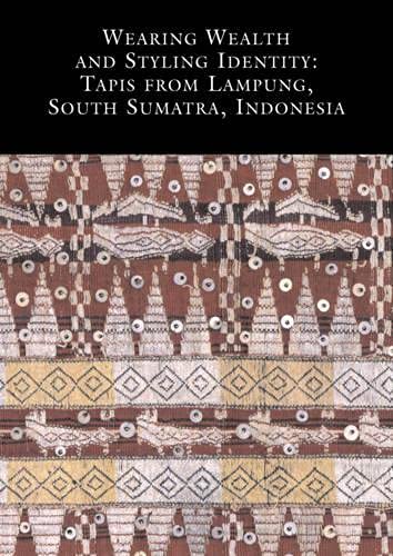 Stock image for Wearing Wealth and Styling Identity: Tapis from Lampung, South Sumatra, Indonesia.; (exhibition publication) for sale by J. HOOD, BOOKSELLERS,    ABAA/ILAB
