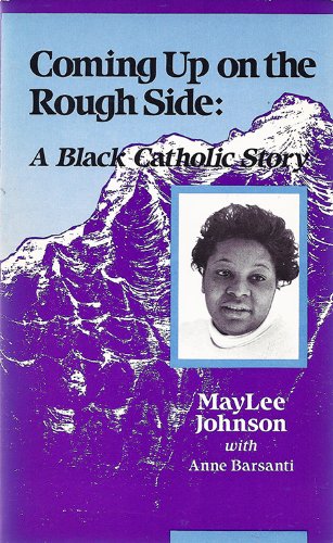Beispielbild fr Coming up on the Rough Side : A Black Catholic Story zum Verkauf von Better World Books