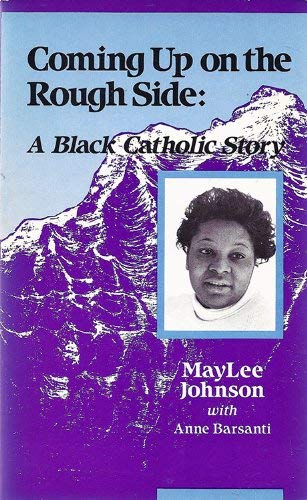 Stock image for Coming up on the Rough Side : A Black Catholic Story for sale by Better World Books