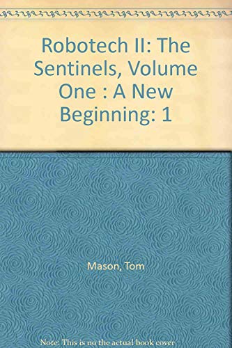 9780944735831: Robotech II: The Sentinels, Volume One : A New Beginning