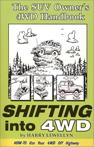 Beispielbild fr Shifting into 4WD: The SUV Owner's 4WD Handbook zum Verkauf von SecondSale