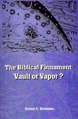 The biblical firmament: Vault or vapor? (9780944788806) by Newman, Robert C