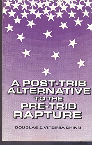 Stock image for A Post-Trib Alternative to the Pre-Trib Rapture for sale by ThriftBooks-Atlanta