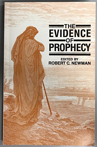 Stock image for The Evidence of Prophecy : Fulfilled Prediction as a Testimony to the Truth of Christianity for sale by Better World Books: West