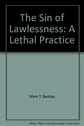 Stock image for The sin of lawlessness: A lethal practice for sale by BooksRun