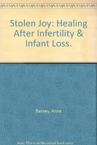 Beispielbild fr Stolen Joy: Healing After Infertility & Infant Loss. zum Verkauf von Wonder Book