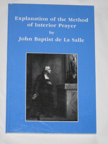 Beispielbild fr Explanation of the method of interior prayer (Lasallian sources) zum Verkauf von dsmbooks
