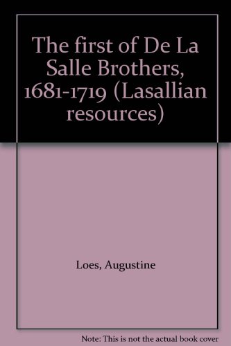 Beispielbild fr The first of De La Salle Brothers, 1681-1719 (Lasallian resources) zum Verkauf von Redux Books