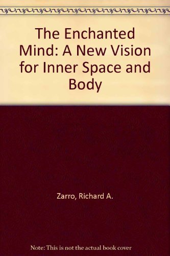 Beispielbild fr The Enchanted Mind: A New Vision for Inner Space and Body zum Verkauf von ThriftBooks-Atlanta
