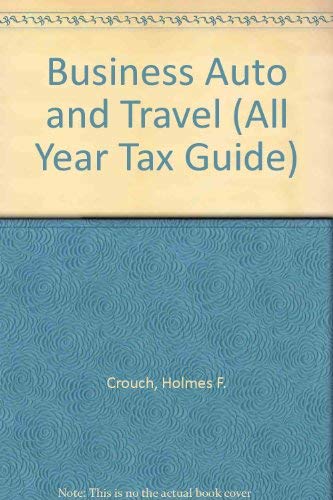 Stock image for Business Auto and Travel (All Year Tax Guide) for sale by Irish Booksellers