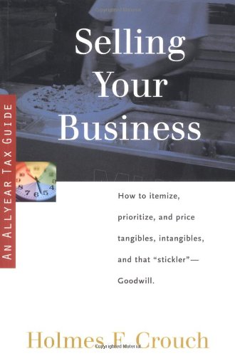 Beispielbild fr Selling Your Business: Guides to Help Taxpayers Make Decisions Throughout the Year to Reduce Taxes, Eliminate Hassles, and Minimize Professio zum Verkauf von ThriftBooks-Dallas