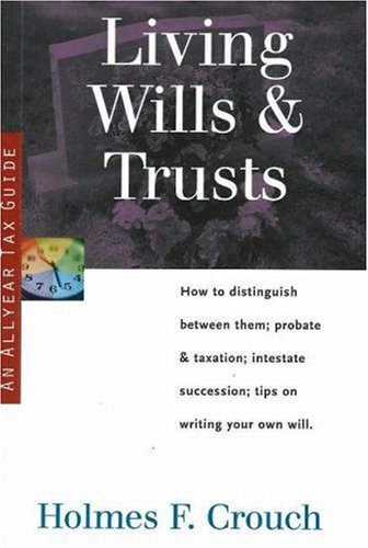 Beispielbild fr Living Wills and Trusts : How to Distinguish Between Them;Probate and Taxation; Intestate Succession, Tips on Writing Your Own Will zum Verkauf von Better World Books