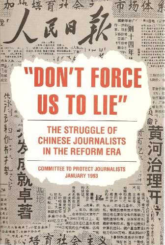 Don't Force Us to Lie: The Struggle of Chinese Journalists in the Reform Era (9780944823101) by Jernow, Allison Liu; Thurston, Anne F.