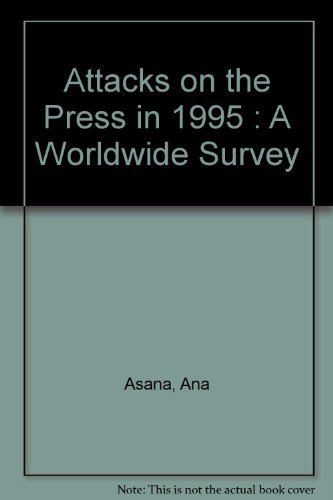 Imagen de archivo de Attacks on the Press in 1995 : A Worldwide Survey a la venta por Redux Books