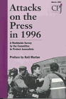 Imagen de archivo de Attacks on the Press in 1996 a la venta por Roundabout Books