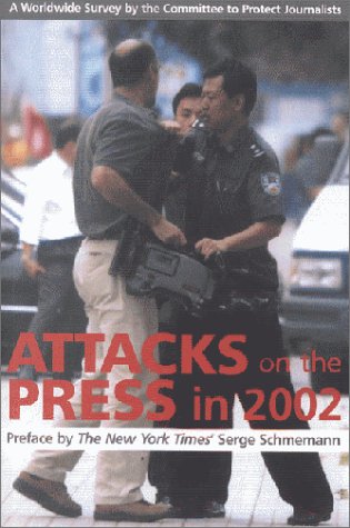 9780944823224: Attacks on the Press in 2002: A Worldwide Survey by the Committee to Protect Journalists