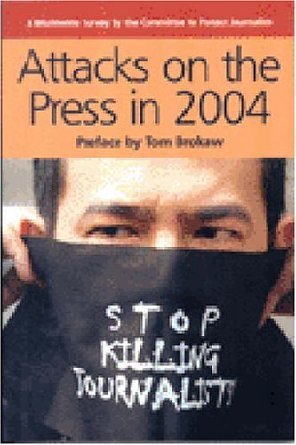 Beispielbild fr Attacks On The Press In 2004 zum Verkauf von Wonder Book