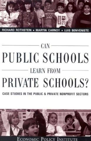 Beispielbild fr Can Public Schools Learn from Private Schools? : Case Studies in the Public and Private Sector zum Verkauf von Better World Books: West