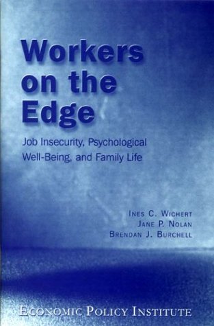 9780944826874: Workers on the Edge: Job Insecurity, Psychological Wellbeing, and Family Life