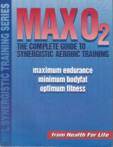 Max O2: The Complete Guide to Synergistic Aerobic Training (9780944831304) by Robinson, Jerry; Carrino, Frank
