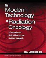Imagen de archivo de Modern Technology of Radiation Oncology: A Compendium for Medical Physicists and Radiation Oncologists a la venta por ThriftBooks-Dallas
