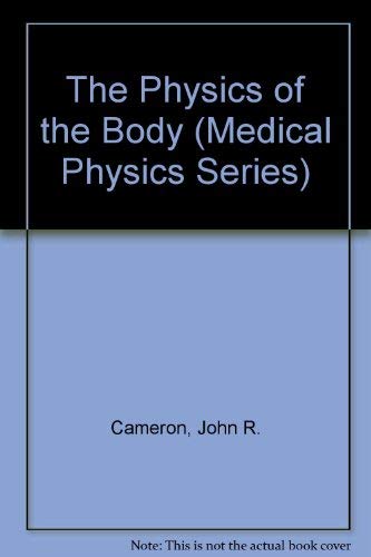 9780944838259: The Physics of the Body (Medical Physics Series)