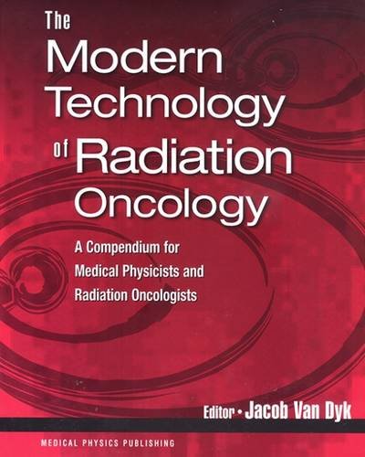 Imagen de archivo de The Modern Technology of Radiation Oncology: A Compendium for Medical Physicists and Radiation Oncologists a la venta por GF Books, Inc.