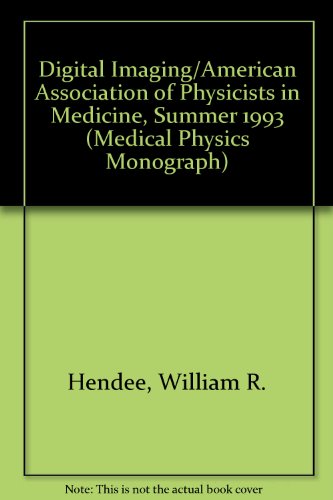 Beispielbild fr Digital Imaging/American Association of Physicists in Medicine, Summer 1993 (Medical Physics Monograph) zum Verkauf von Book Alley