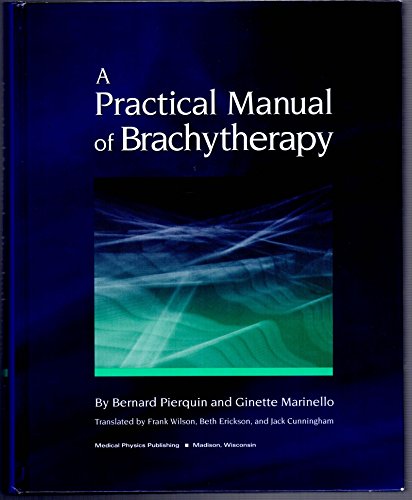 Imagen de archivo de A Practical Manual of Brachytherapy a la venta por GF Books, Inc.