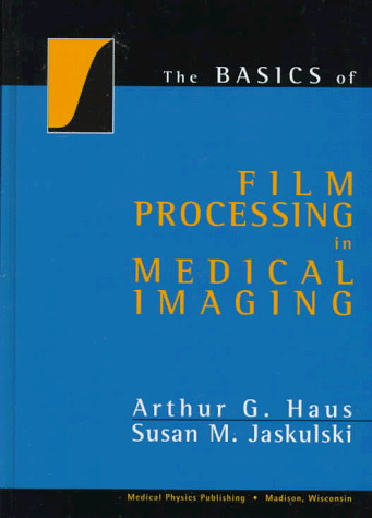 Beispielbild fr The Basics of Film Processing in Medical Imaging zum Verkauf von Bingo Used Books