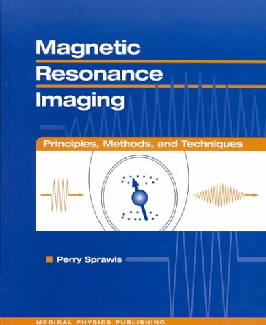 Stock image for Magnetic Resonance Imaging: Principles, Methods, and Techniques for sale by SecondSale