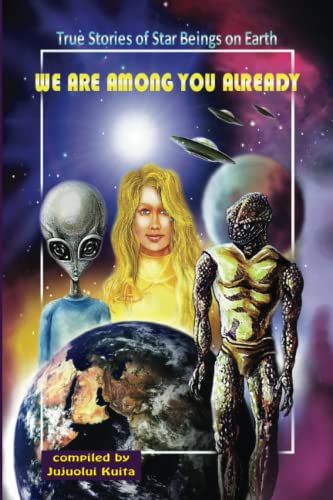 Stock image for We Are Among You Already: True Stories of Star Beings on Earth for sale by SecondSale