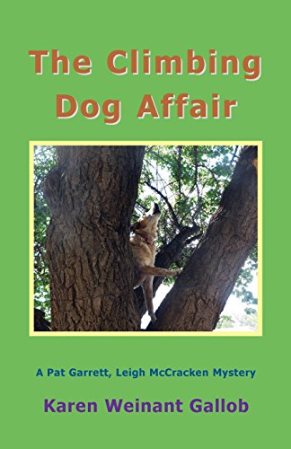 Stock image for The Climbing Dog Affair: A Pat Garrett, Leigh McCracken Mystery (Pat Garrett, Leigh McCracken Mysteries) for sale by Lucky's Textbooks
