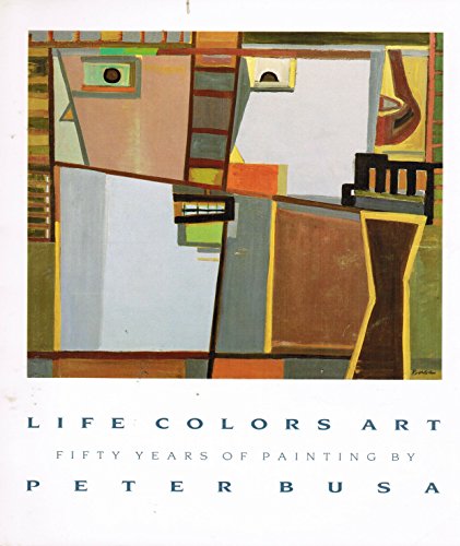 Life Colors Art: Fifty Years of Painting by Peter Busa (Provincetown Artists Series) (9780944854051) by Sandra Kraskin; Robert Metzger