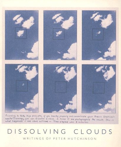 Stock image for Dissolving Clouds: Writings of Peter Hutchinson for sale by Tim's Used Books  Provincetown Mass.