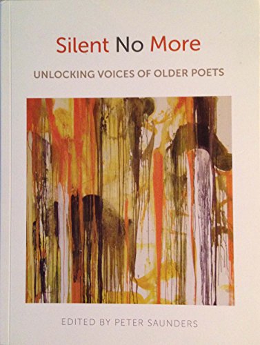 Beispielbild fr Silent No More: Unlocking Voices of Older Poets (Provincetown Poets ; Vol. 9) zum Verkauf von Katsumi-san Co.
