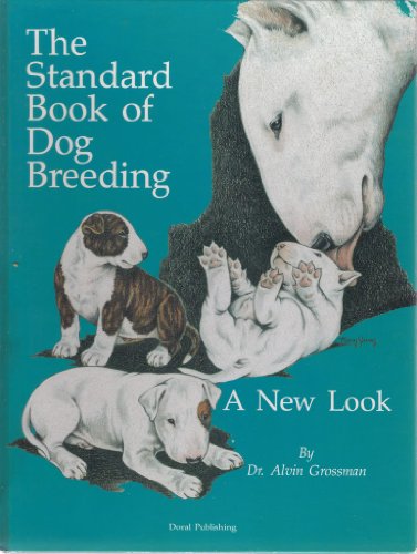 Stock image for The Standard Book of Dog Breeding: A New Look for sale by SecondSale