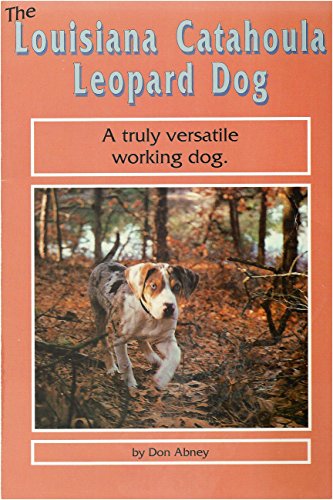 The Louisiana Catahoula Leopard Dog: A Truly Versatile Working Dog