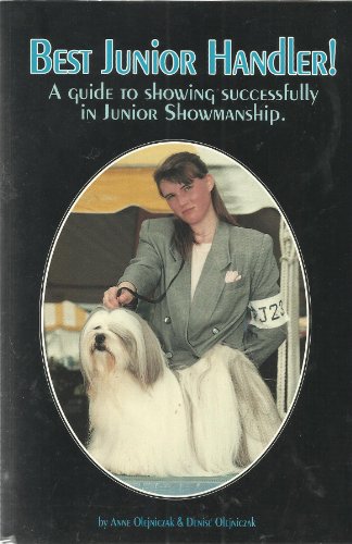 Stock image for Best Junior Handler!: A Guide to Showing Successfully in Junior Showmanship for sale by Wonder Book