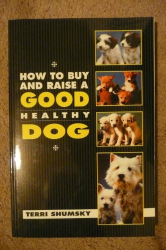 Stock image for How to Buy and Raise a Good Healthy Dog for sale by Hawking Books