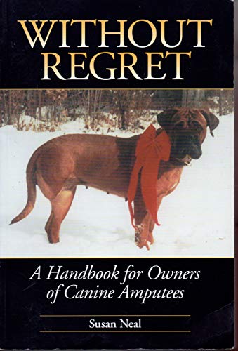Stock image for Without Regret: A Handbook for Owners of Canine Amputees for sale by SecondSale
