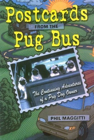 Imagen de archivo de Postcards from the Pug Bus: The Continuing Adventures of a Pug Dog Owner a la venta por SecondSale