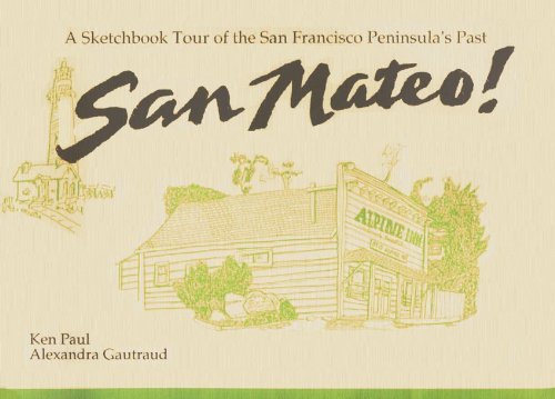 Beispielbild fr San Mateo! A Sketchbook Tour of the San Francisco Peninsula's Past zum Verkauf von ThriftBooks-Atlanta