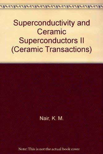 Imagen de archivo de Superconductivity and Ceramic Superconductors II. Ceramic Transactions Volume 18 a la venta por Zubal-Books, Since 1961