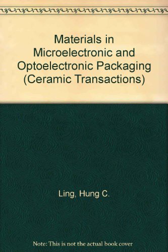 Stock image for Materials in Microelectronic and Optoelectronic Packaging. Ceramic Transactions Volume 33 for sale by Zubal-Books, Since 1961