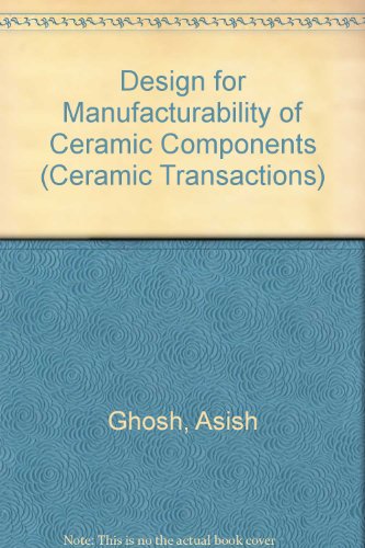 Imagen de archivo de Design for Manufacturability of Ceramic Components. Ceramic Transactions Volume 50 a la venta por Zubal-Books, Since 1961