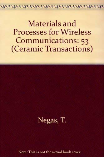 Imagen de archivo de Materials and Processes for Wireless Communications. Ceramic Transactions Volume 53 a la venta por Zubal-Books, Since 1961