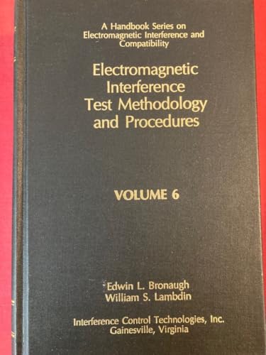 Beispielbild fr A Handbook Series on Electromagnetic Interference and Compatibility, Vol. 6: Electromagnetic Interference Test Methodology and Procedures zum Verkauf von Moe's Books