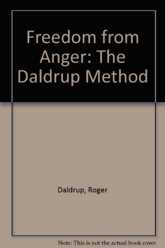 Freedom from Anger: The Daldrup Method.