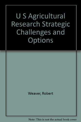 Stock image for U. S. Agricultural Research: Strategic Challenges And Options for sale by Terrace Horticultural Books